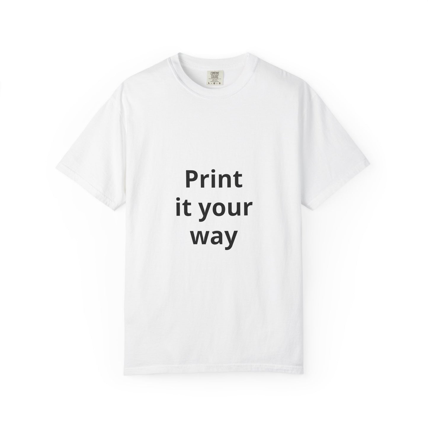 T-Shirt — "Print it Your Way" Custom Graphic Tee