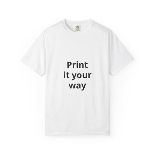 T-Shirt — "Print it Your Way" Custom Graphic Tee